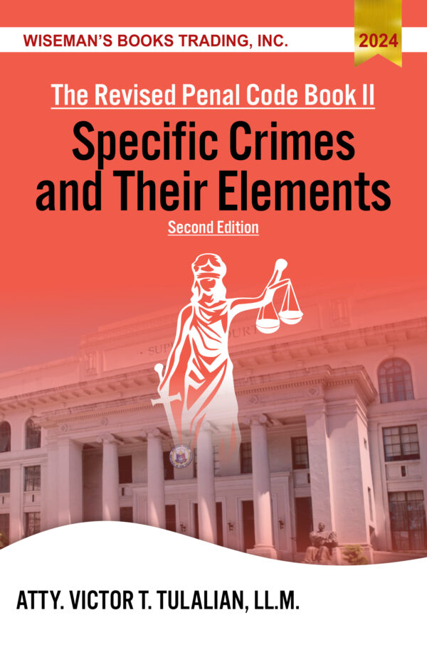 The Revised Penal Code Book 2 Specific Crimes and Their Elements Second Edition
